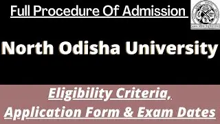 North Odisha University Admission 2023: Application (Soon), Dates, Eligibility, Pattern, Syllabus