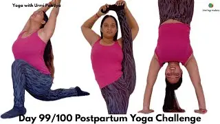 Day 99 Highlights | Yoga Self Practice | Yoga Challenge with Urmi Pandya #100dayswithurmipandya