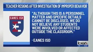 Teacher resigns after investigation of improper behavior, Eanes ISD responds