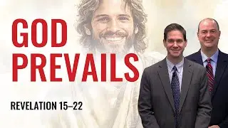 Revelation 15&ndash;22 | Taylor and Tyler | Come Follow Me Insights