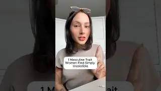 1 мужская черта, которую женщины считают просто неотразимой. #советыпопривлекательности #ценныйму...