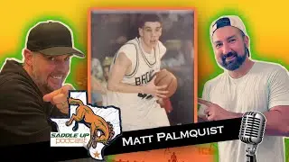 Matt Palmquist  | Saddle Up Podcast  - S1 E20