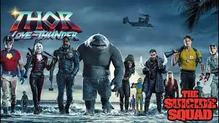 The Suicide Squad - Thor: Love And Thunder Teaser Style(HD)