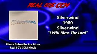 Silverwind - I Will Bless The Lord (HQ)