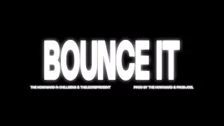 The Howward - BOUNCE IT ft Chill Seng, TheLeoRepresent ( ProdJoel, $neakie )
