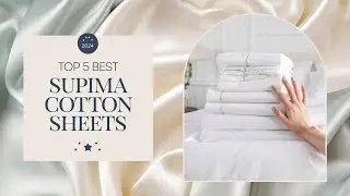 Top 5 Best supima Cotton Sheets Reviews of 2024
