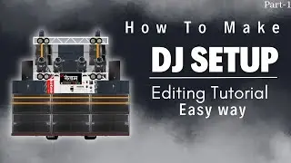 How To Make Dj Setup photo In Canva || Easy Way Process Part- 1 ।।