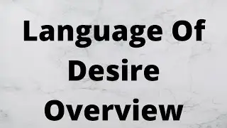 Language Of Desire Overview