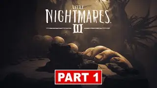 Little Nightmares III Gameplay Walkthrough Part  1 -  [No Commentary]