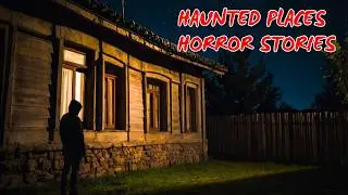 4 Most Unsettling True Haunted Places Horror Stories | True Scary Stories