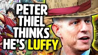 Peter Thiel thinks he's LUFFY?!