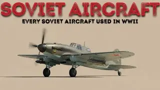 Every Soviet Aircraft in WW2 | Ground Attack & Lend-Lease