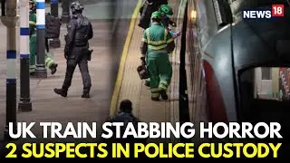 UK Train Stabbing LIVE | Police Arrests 2 British National In Huntingdon Attack | London Stabbing