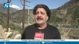 Pahalgam Terror Attack Shakes Chenab Valley Tourism | Locals Appeal | AT India News