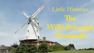 Little Histories / The Willesborough Windmill