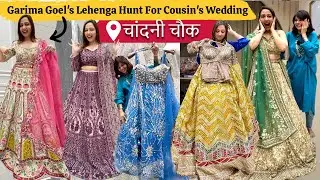 Garima Goel's Perfect Lehenga Shopping For Her Cousin's Wedding In Chandni Chowk| @GarimasGoodlife