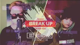 【Adhiew x Okami Ken】 Ayumi Miyazaki - Break Up (Ost Digimon Adventure 2 Cover)