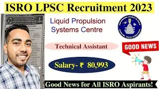 ISRO LPSC RECRUITMENT 2023 | Short Notice | LPSC Vacancy 2023