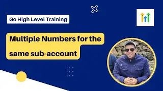 ✅ How to 2 Numbers for same sub-account - Go High Level