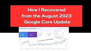How I Recovered from the August 2023 Google Core Update