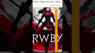 Izuku x Highschool DxD x RWBY Crossover part 2