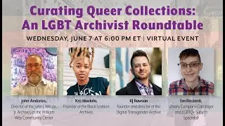Curating Queer Collections: An LGBT Archivist Roundtable