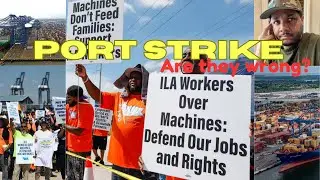 Port Strike | I.L.A. Union Strike - 36 ports Closed! Are they Right or Wrong?