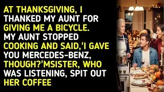 AT THANKSGIVING, I THANKED MY AUNT FOR GIVING ME A BICYCLE. MY AUNT STOPPED COOKING AND SAID,'I G...