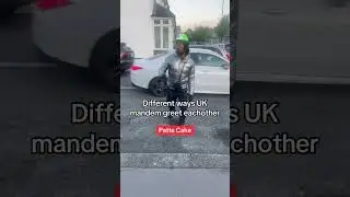 Different ways UK mandem greet eachother