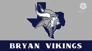 Bryan Vikings Fight song (12-6A)