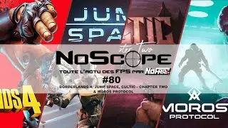 NoScope #80 : Borderlands 4, Jump Space, Cultic &ndash; Chapter Two & Moros Protocol