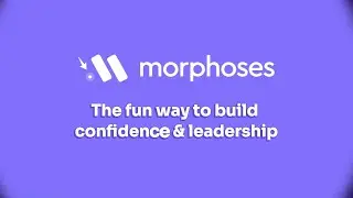 Morphoses - The fun way to build confidence and leadership.