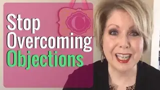Stop Overcoming Objections. Instead MANAGE Objections I Sales Training I Sales Coaching