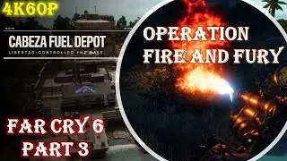 Far Cry 6 PC - Gameplay Walkthrough Part 3 - Operation Fire and Fury & Cabeza Fuel Depot 4K60p