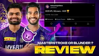 KKR IPL 2025 Auction Analysis : MASTERSTROKE or BLUNDER?