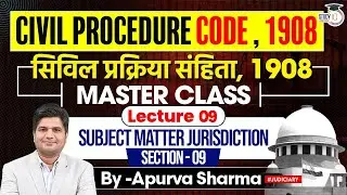 Civil Procedure Code, 1908 | Subject Matter Jurisdiction | Lecture -9  | By:- Apurva Sharma