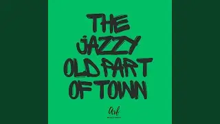 The Jazzy Old Part of Town