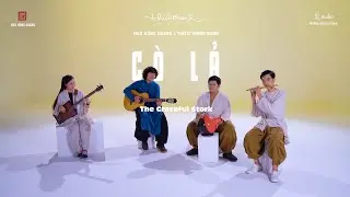 C&ograve; Lả | Ngo Hong Quang x Thi&ecirc;n Thanh Band (The Graceful Stork)Vietnamese northern folksong