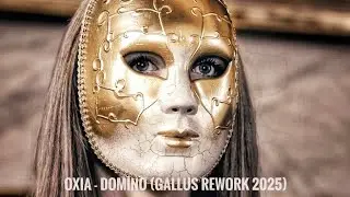 Oxia - Domino (Gallus Rework 2025) #melodictechno #melodichouse