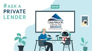 Graysbrook Capital, Ryan MacNeil - #AskAPrivateLender Podcast, Ep 7