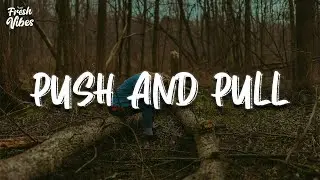 Georgia Webster - Push and Pull (Lyrics)