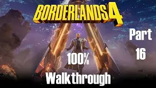 Borderlands 4 &ndash; 100% Walkthrough (Hard Mode, No Commentary, All Achievements) | Part [16]