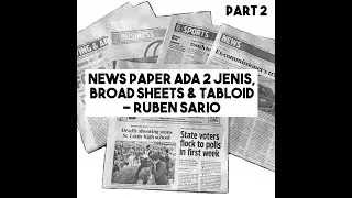 S13E10 Part 2 : News Paper Ada 2 Jenis, Broad Sheets dan Tabloid - Ruben Sario