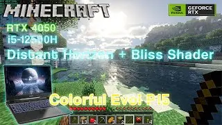 Colorful Evol P15 i5 - 12500H RTX 4050 Gaming Test | MINECRAFT DISTANT HORIZON + BLISS SHADER