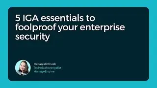 5 IGA essentials to foolproof your enterprise security