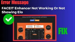 FACEIT Enhancer Not Working Or Not Showing Elo: Reasons, Troubleshooting Steps & Fixes 2026