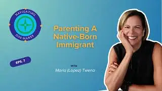 Ep. 7 | Raising Bilingual Kids in the U.S. | #parenting Native-Born Immigrants