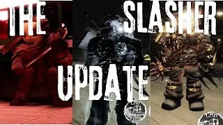 The slasher update IS HERE...