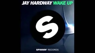 Jay Hardway - Wake Up (Original Mix) [HQ]