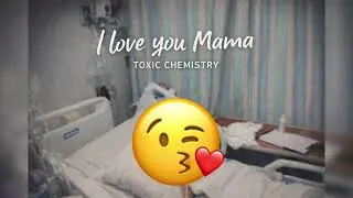 Toxic Chemistry - I Love You Mama 🙏( Official Audio )